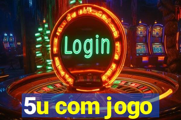 5u com jogo